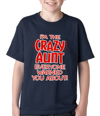 I'm The Crazy Aunt Everyone Warned You About Kids T-shirt