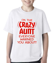 I'm The Crazy Aunt Everyone Warned You About Kids T-shirt