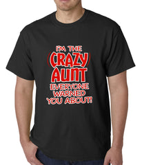 I'm The Crazy Aunt Everyone Warned You About Mens T-shirt