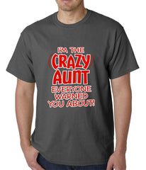 I'm The Crazy Aunt Everyone Warned You About Mens T-shirt