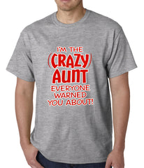 I'm The Crazy Aunt Everyone Warned You About Mens T-shirt
