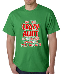 I'm The Crazy Aunt Everyone Warned You About Mens T-shirt
