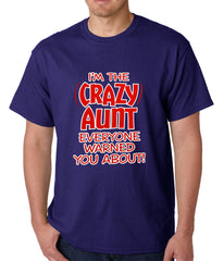 I'm The Crazy Aunt Everyone Warned You About Mens T-shirt