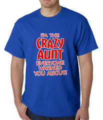 I'm The Crazy Aunt Everyone Warned You About Mens T-shirt