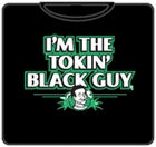 I'm The Tokin Black Guy T-Shirt