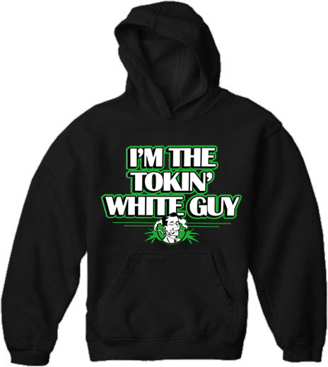 I'm The Tokin' White Guy Adult Hoodie