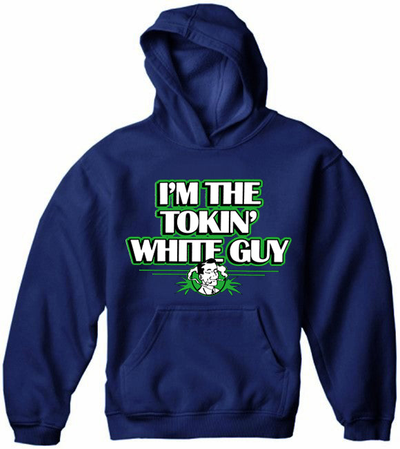 I'm The Tokin' White Guy Adult Hoodie