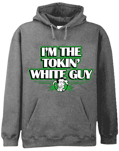 I'm The Tokin' White Guy Adult Hoodie
