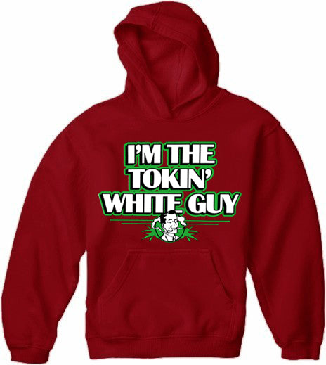 I'm The Tokin' White Guy Adult Hoodie