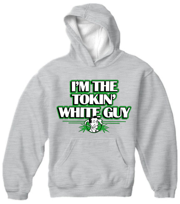 I'm The Tokin' White Guy Adult Hoodie