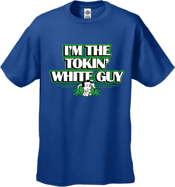 I'm The Tokin' White Guy Men's T-Shirt