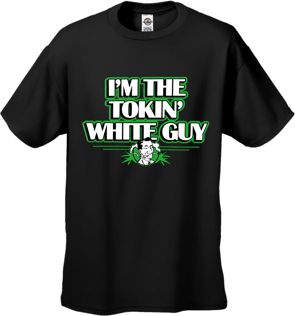 I'm The Tokin' White Guy Men's T-Shirt