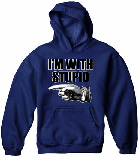 I'm With Stupid Adult Hoodie