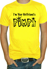 I'm Your Girlfriend's Pimp T-Shirt