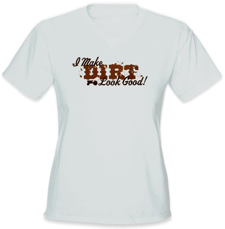 I Make Dirt Look Good Girls T-Shirt