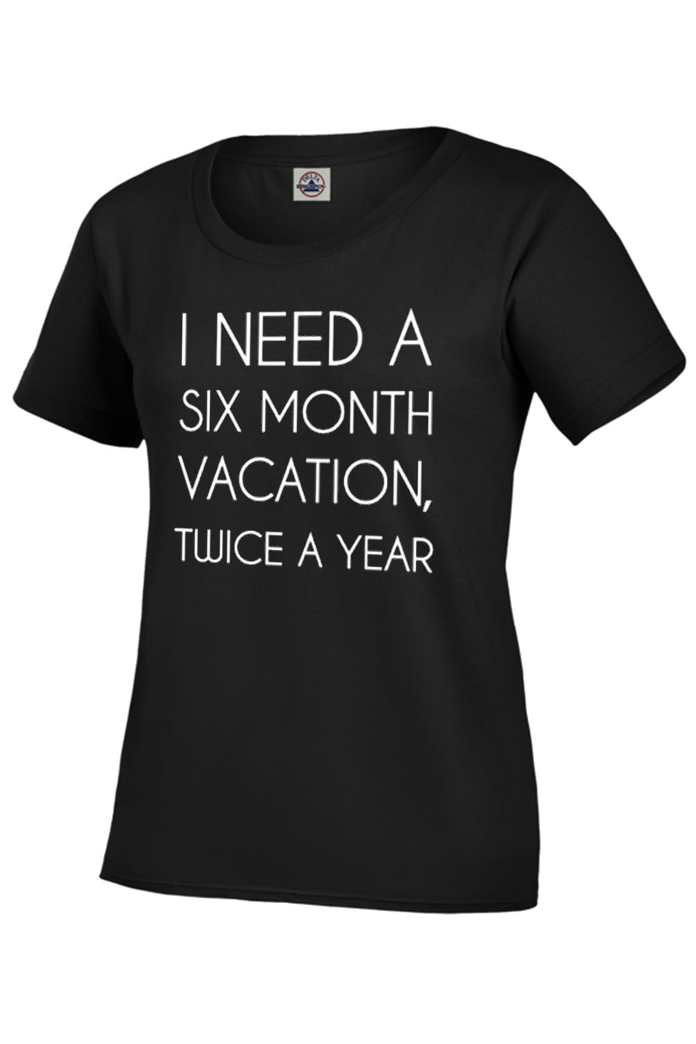 I Need A 6 Month Vacation Girl's T-Shirt