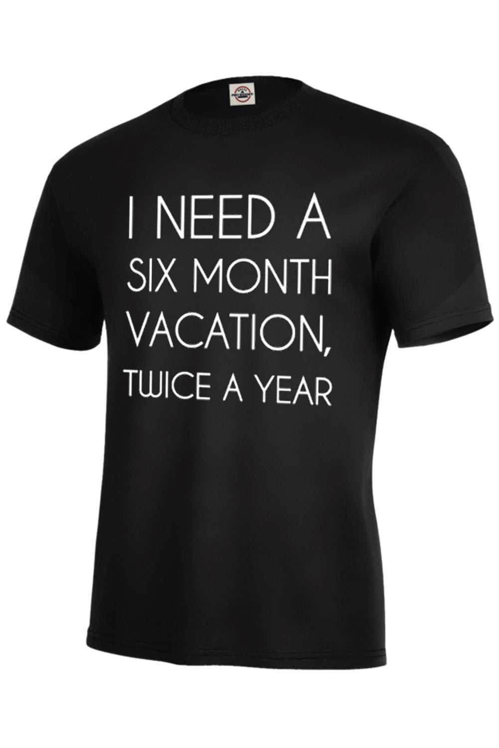I Need A 6 Month Vacation Men's T-Shirt