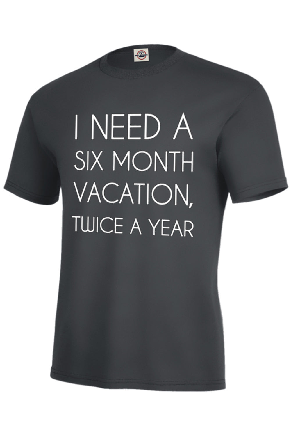 I Need A 6 Month Vacation Men's T-Shirt