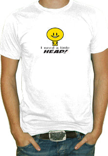 I Need A Little Head T-Shirt