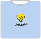 I Need A Little Head T-Shirt