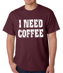 I Need Coffee Mens T-shirt