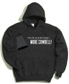 I Need More Cowbell Hoodie