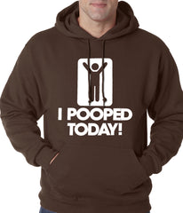 I Pooped Today Adult Hoodie