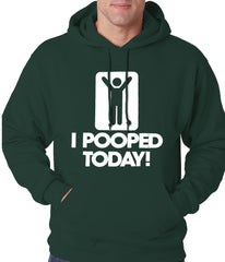I Pooped Today Adult Hoodie