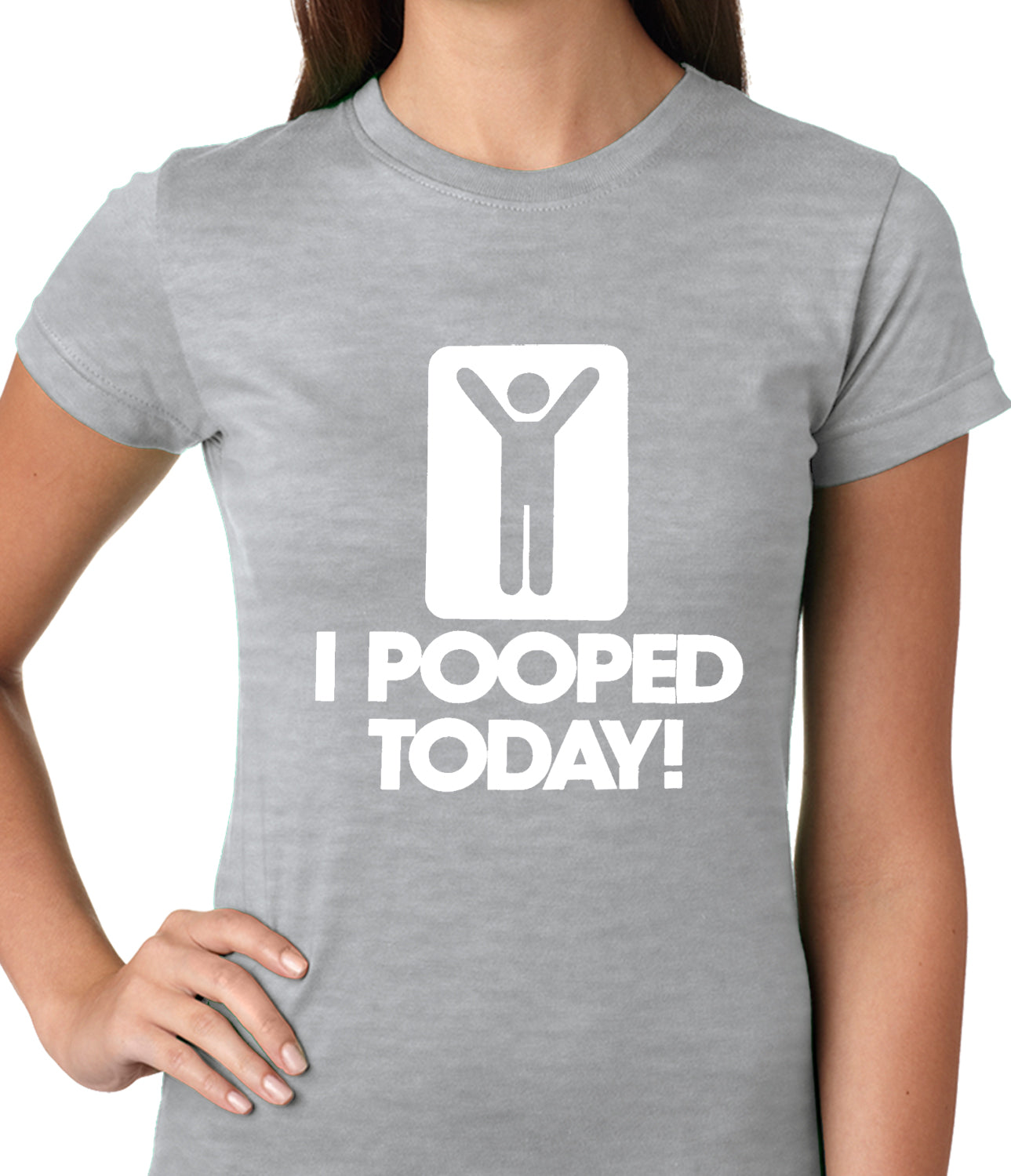 I Pooped Today Ladies T-shirt