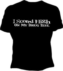 I Scored High, Drug Test Girls T-Shirt