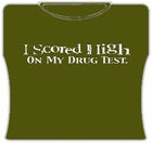 I Scored High, Drug Test Girls T-Shirt