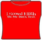 I Scored High, Drug Test Girls T-Shirt