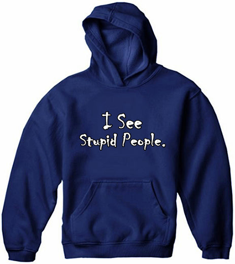 I See Stupid People Adult Hoodie
