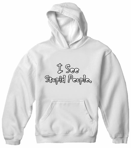 I See Stupid People Adult Hoodie