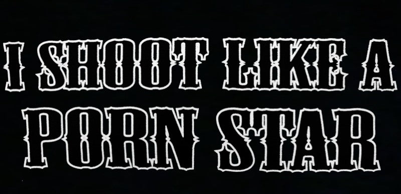I Shoot Like A Porn Star Hoodie