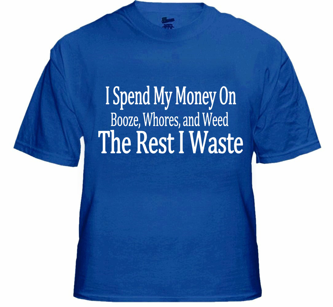 I Spend My Money T-Shirt