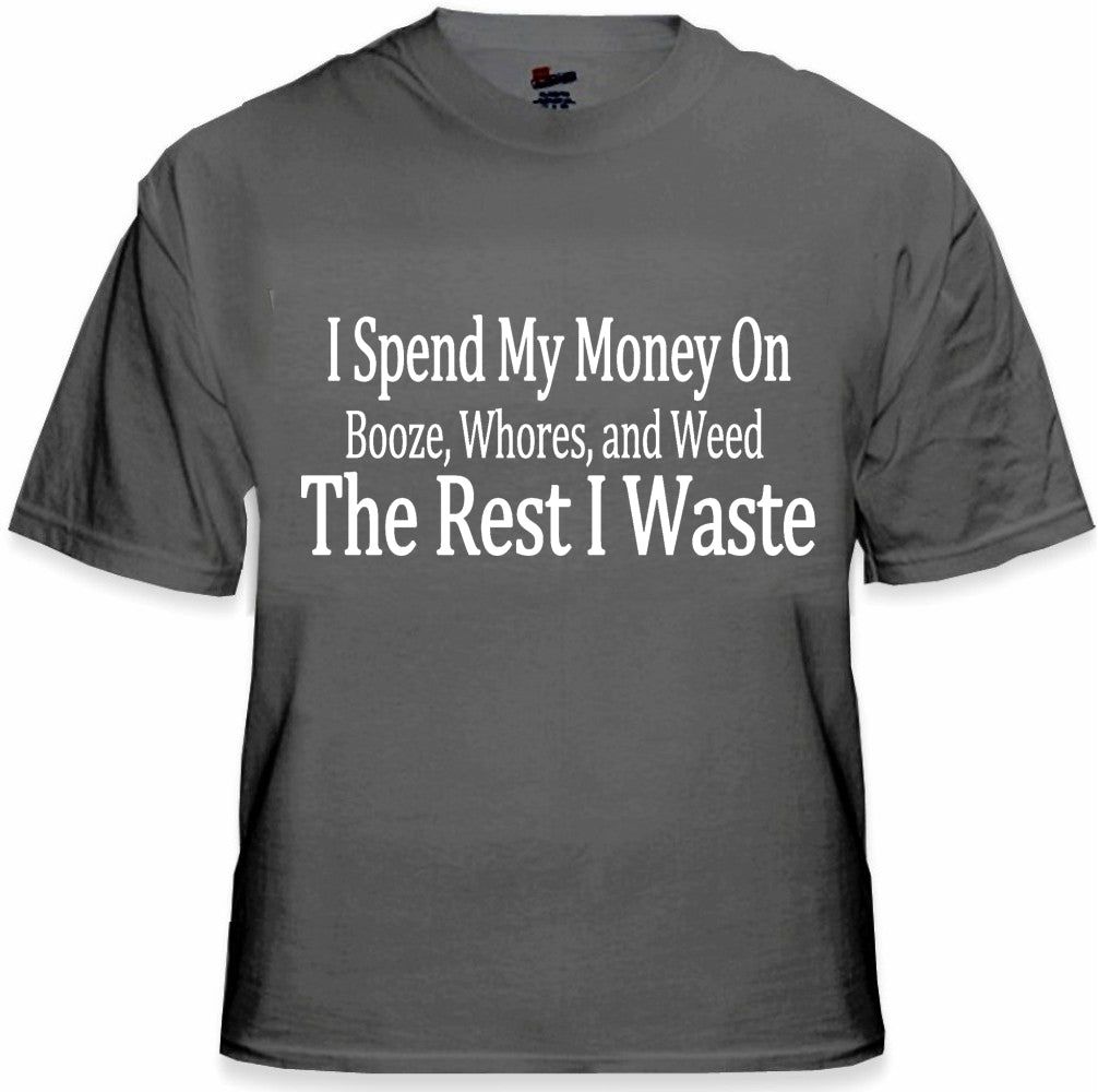 I Spend My Money T-Shirt