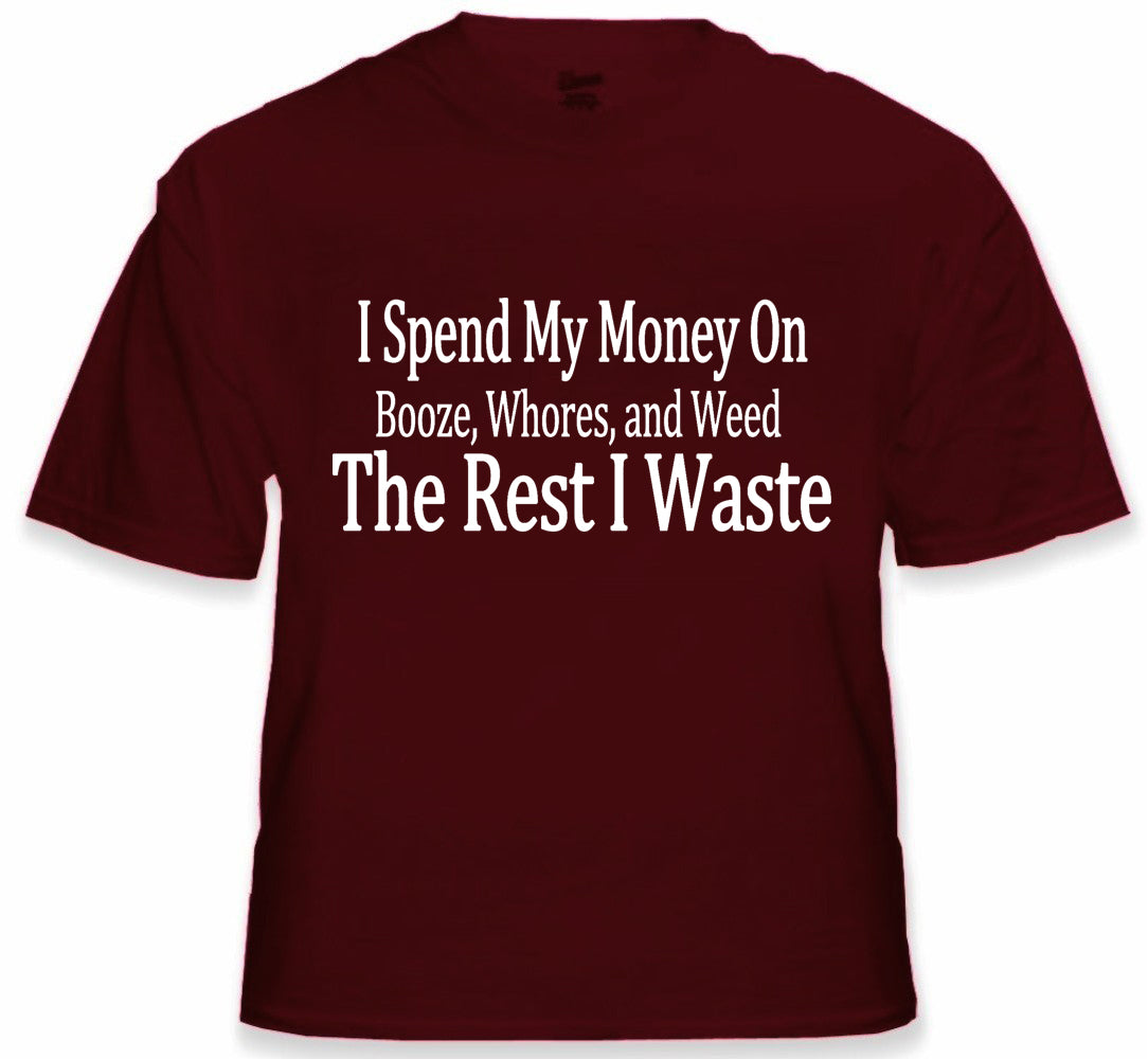 I Spend My Money T-Shirt