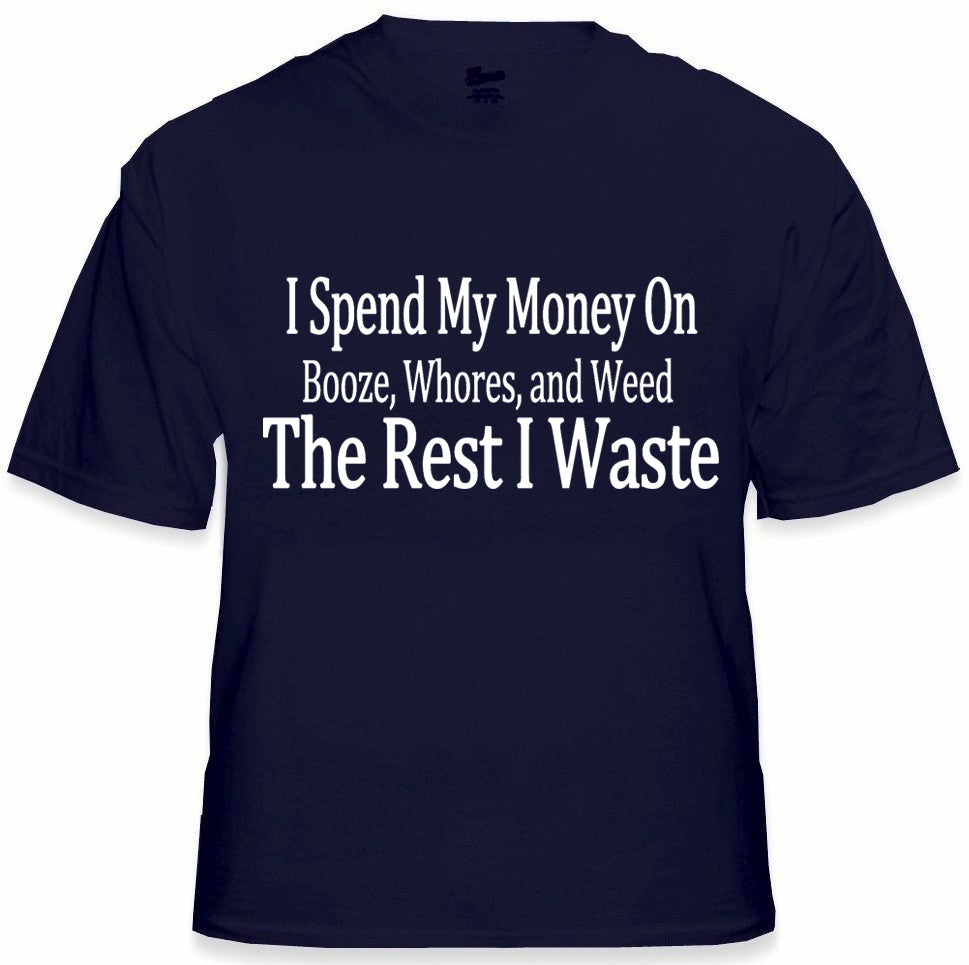 I Spend My Money T-Shirt