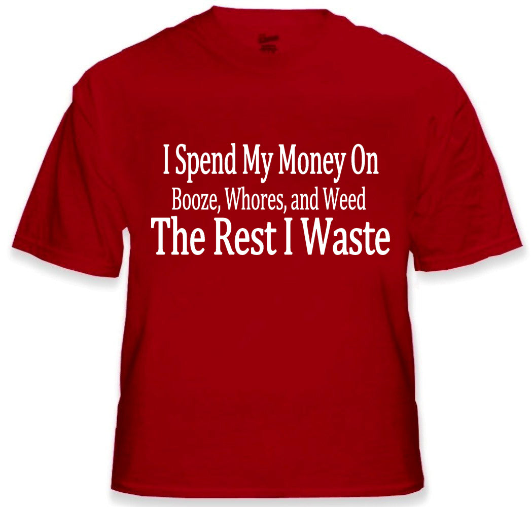 I Spend My Money T-Shirt
