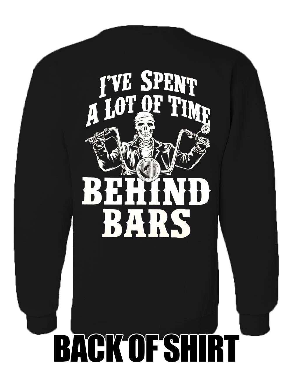 I've Spent a Lot of Time Behind Bars Adult Crewneck