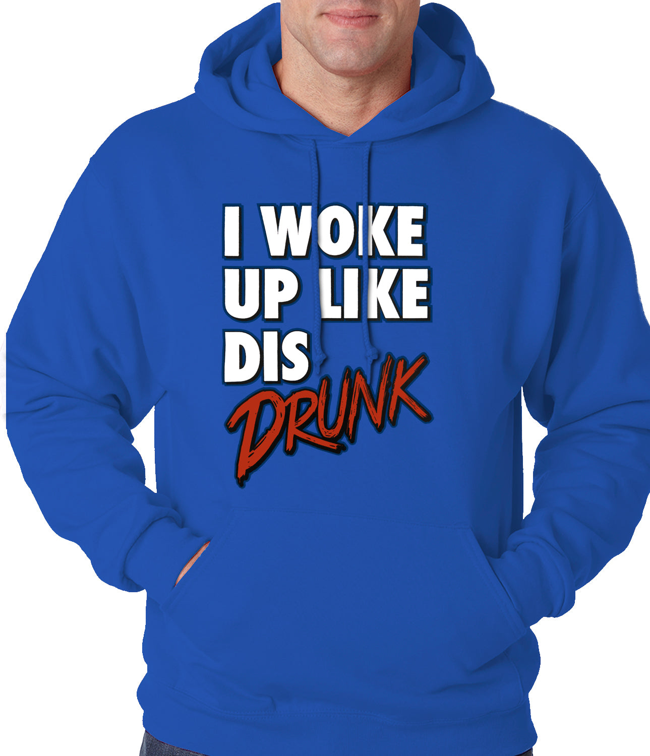 I Woke Up Like Dis, Drunk Adult Hoodie