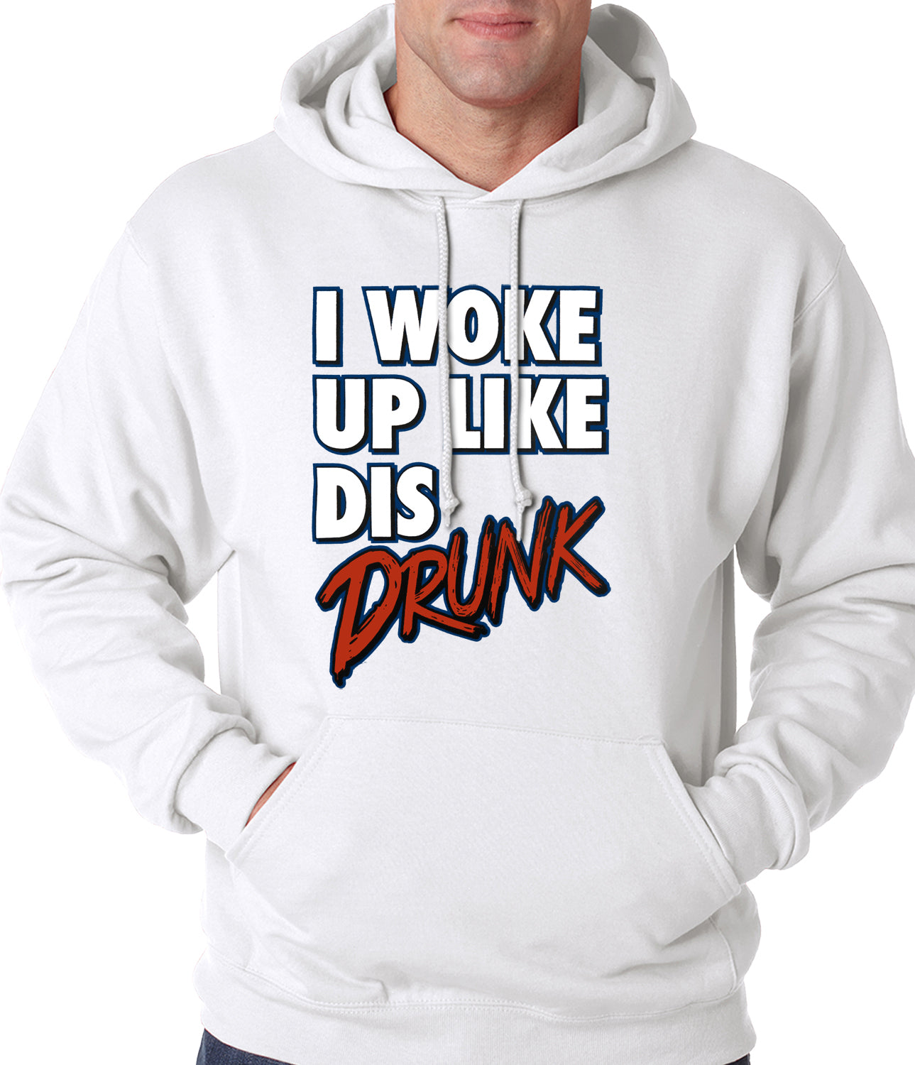 I Woke Up Like Dis, Drunk Adult Hoodie