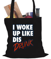 I Woke Up Like Dis, Drunk Tote Bag