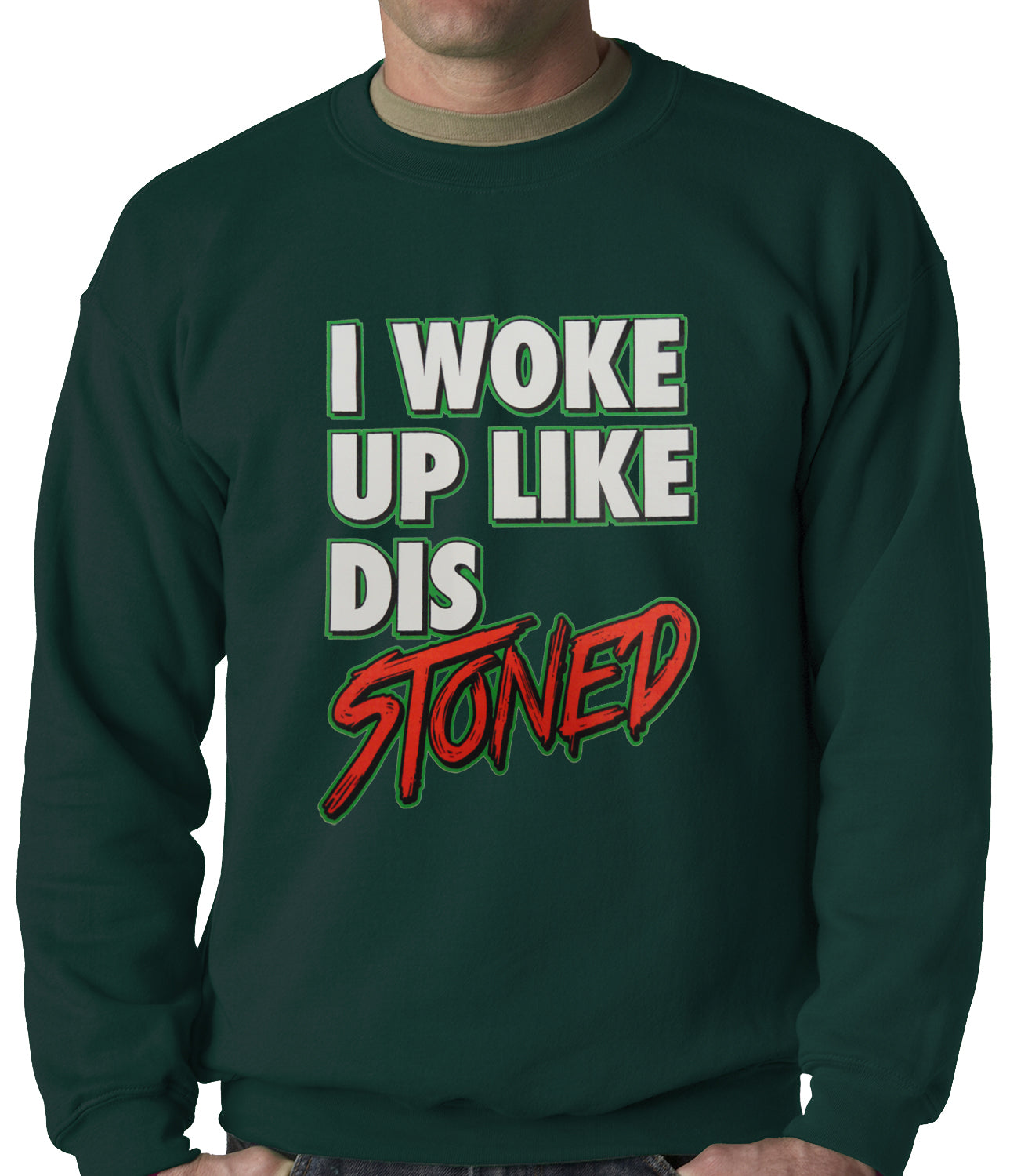 I Woke Up Like Dis, Stoned Adult Crewneck