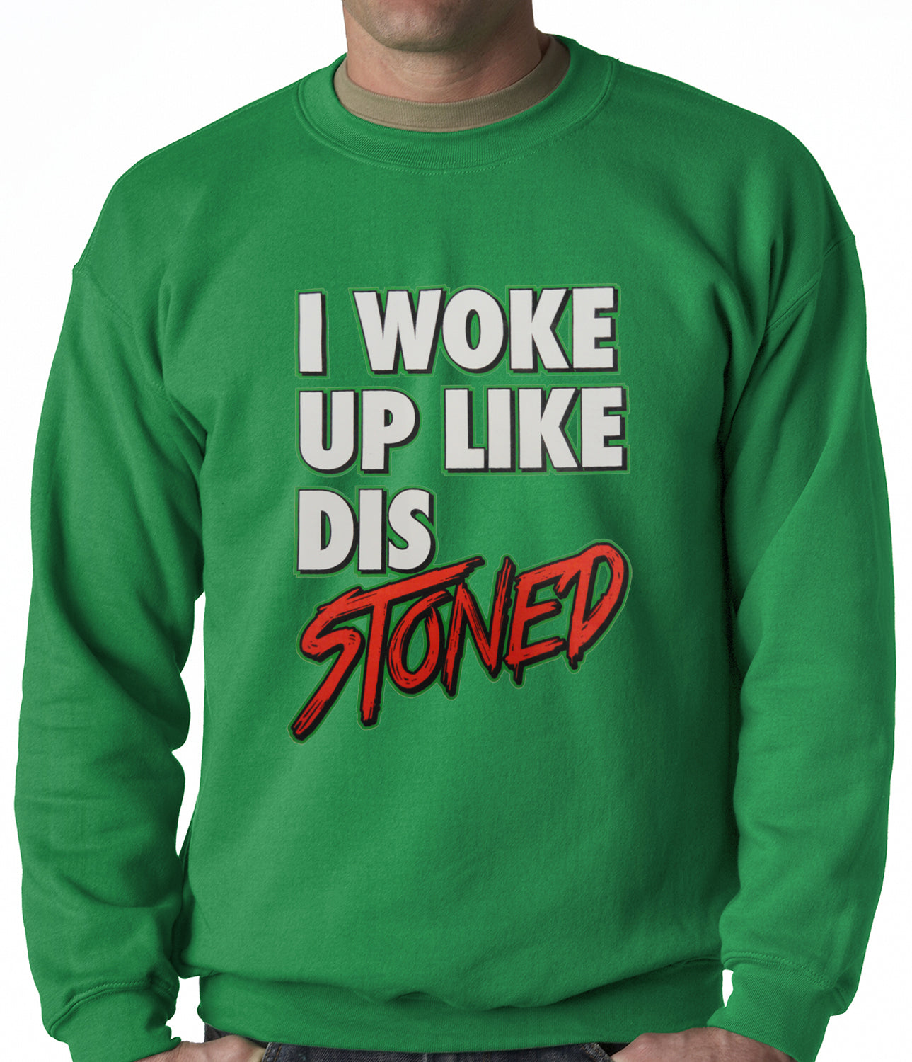I Woke Up Like Dis, Stoned Adult Crewneck