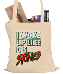 I Woke Up Like Dis, Stoned Tote Bag