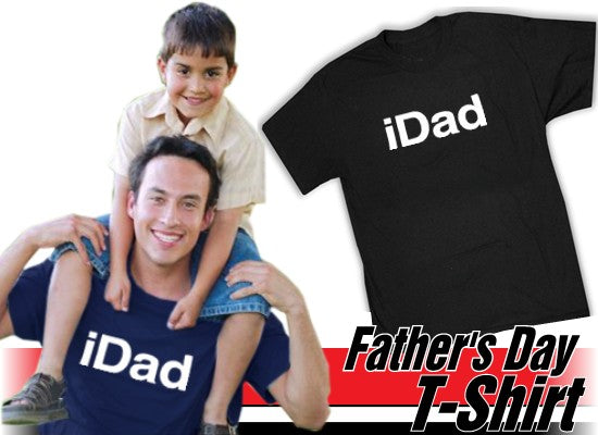 iDad T-Shirt - Great Shirt For A Great Dad