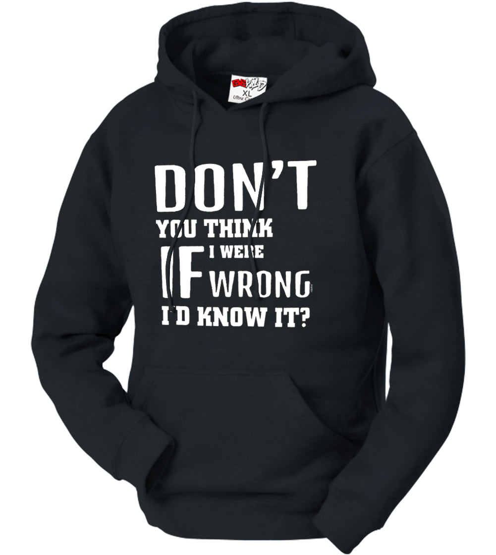 If I Were Wrong I'd Know Adult Hoodie
