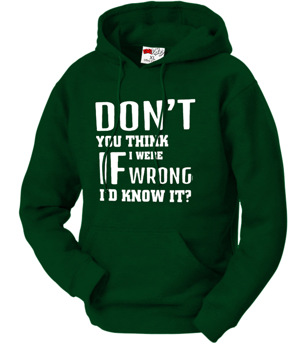 If I Were Wrong I'd Know Adult Hoodie